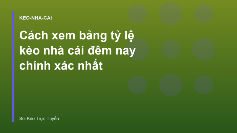 Cách xem bảng tỷ lệ kèo nhà cái đêm nay chính xác nhất