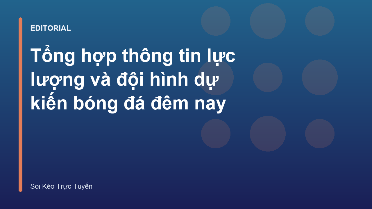 Đội hình dự kiến bóng đá đêm nay
