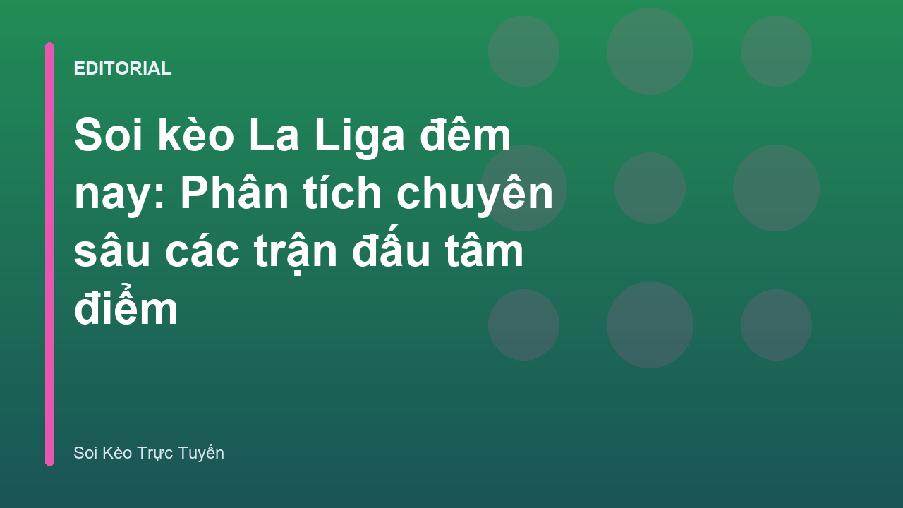 Phân tích soi kèo bóng đá La Liga đêm nay